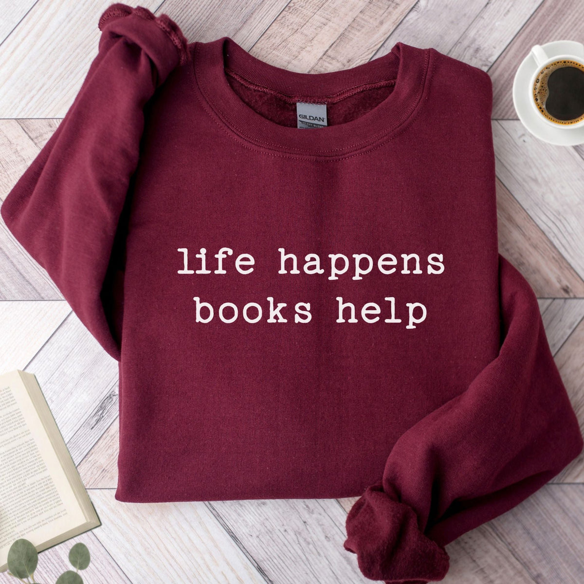 Life Happens Books Help Unisex Sweatshirt - Book Social Club