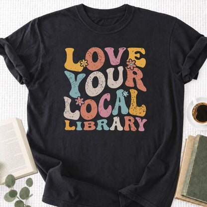 Love Your Local Library Unisex T-Shirt - Book Social Club