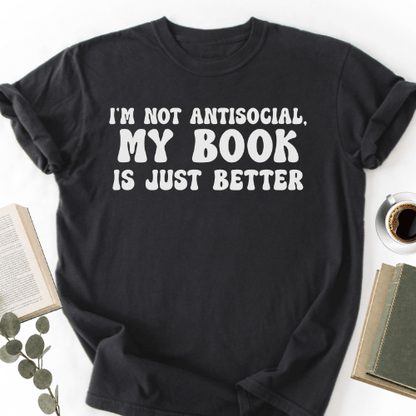 My Book Is Just Better Unisex T-Shirt, Funny Bookworm Gift - Book Social Club