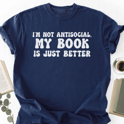My Book Is Just Better Unisex T-Shirt, Funny Bookworm Gift - Book Social Club