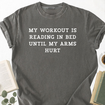 My Workout Is Reading In Bed Until My Arms Hurt Unisex T-Shirt - Book Social Club