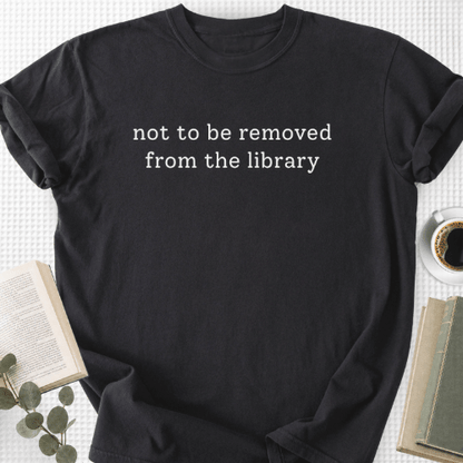 Not To Be Removed From The Library Unisex T-Shirt - Book Social Club