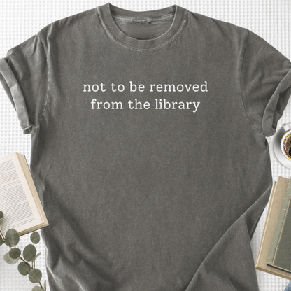 Not To Be Removed From The Library Unisex T-Shirt - Book Social Club