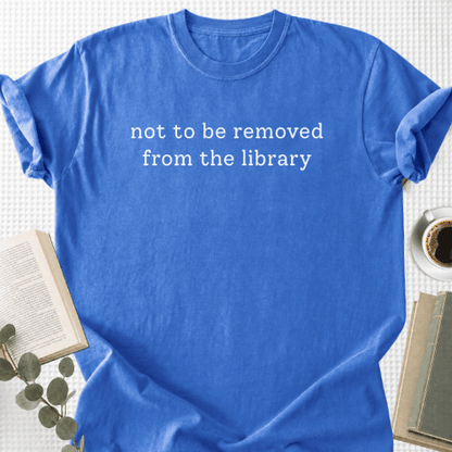 Not To Be Removed From The Library Unisex T-Shirt - Book Social Club