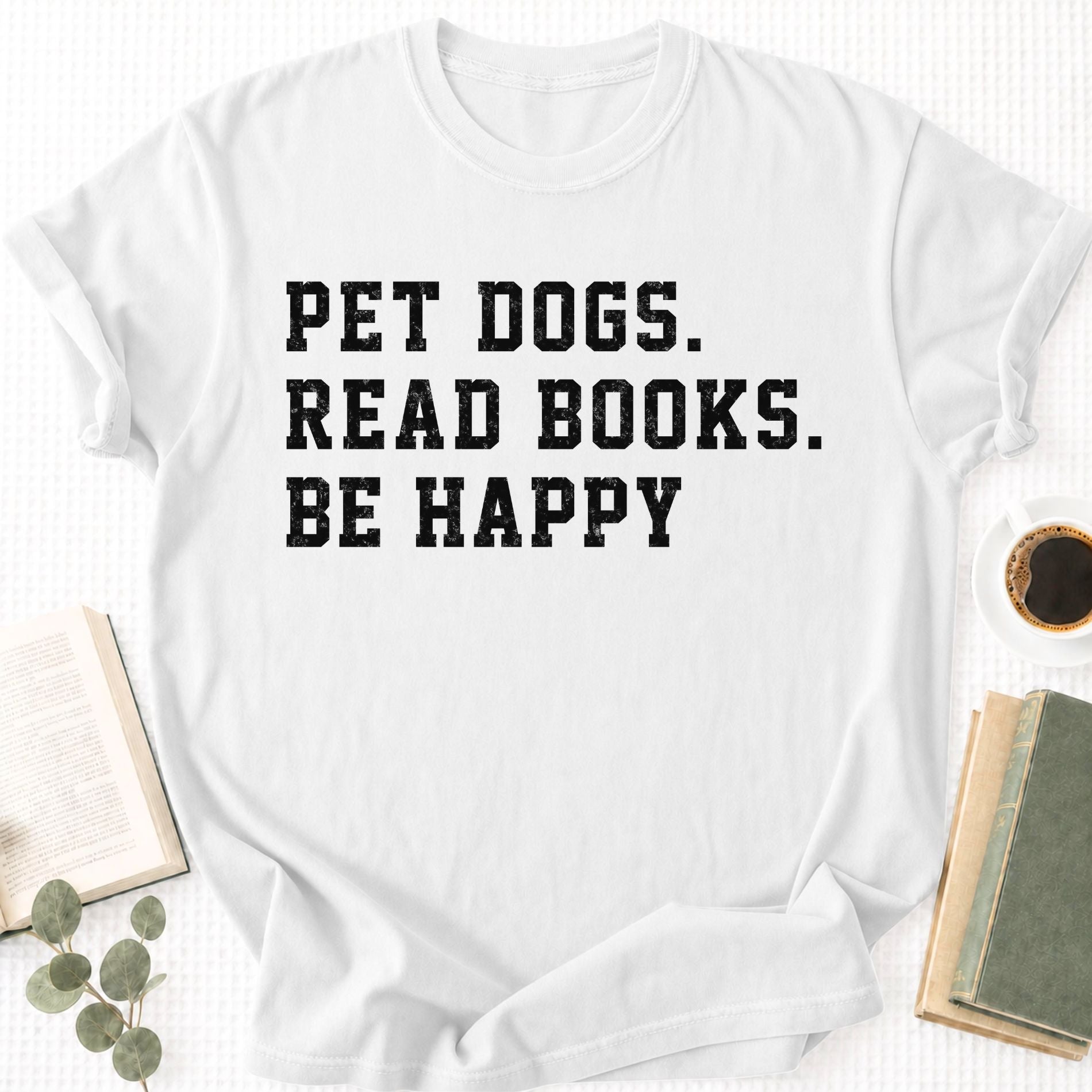Pet Dogs Read Books Be Happy Unisex T-Shirt - Book Social Club