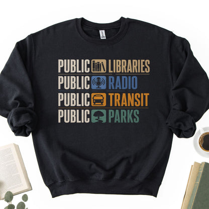 Public Libraries, Public Radio, Public Transit, Public Parks Unisex Sweatshirt - Book Social Club