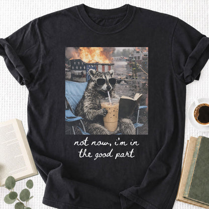 Raccoon Not Now, I'm In The Good Part Unisex T-Shirt - Book Social Club