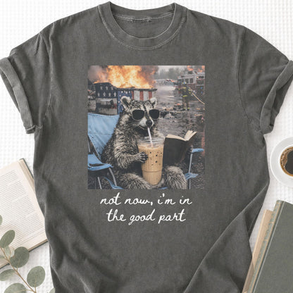 Raccoon Not Now, I'm In The Good Part Unisex T-Shirt - Book Social Club
