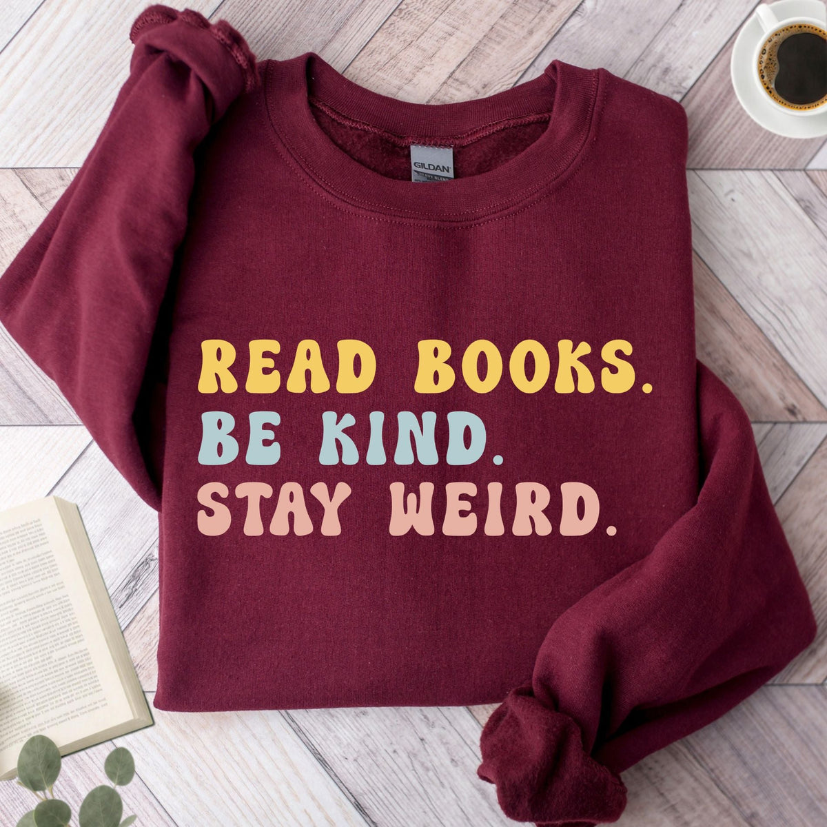 Read Books Be Kind Stay Weird Unisex Sweatshirt - Book Social Club