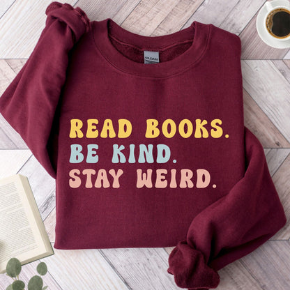 Read Books Be Kind Stay Weird Unisex Sweatshirt - Book Social Club