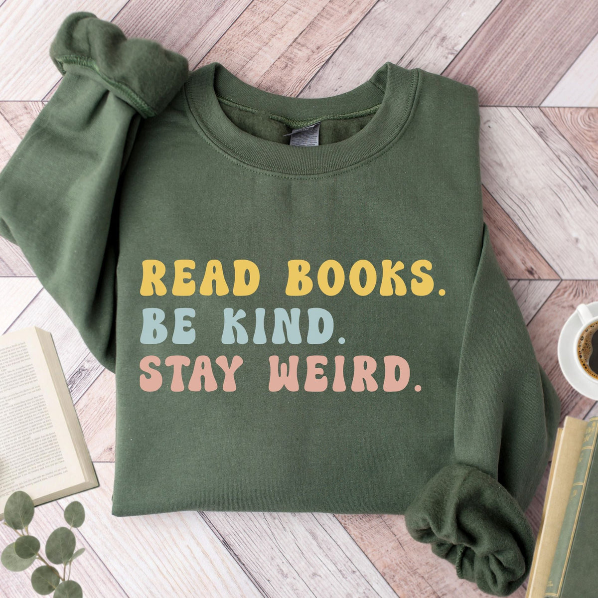 Read Books Be Kind Stay Weird Unisex Sweatshirt - Book Social Club