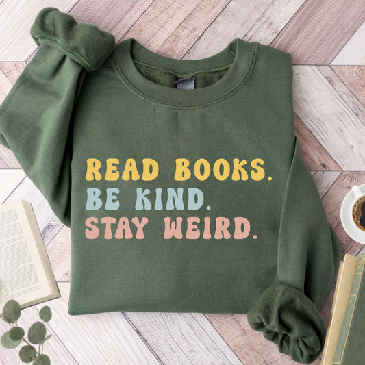 Read Books Be Kind Stay Weird Unisex Sweatshirt - Book Social Club