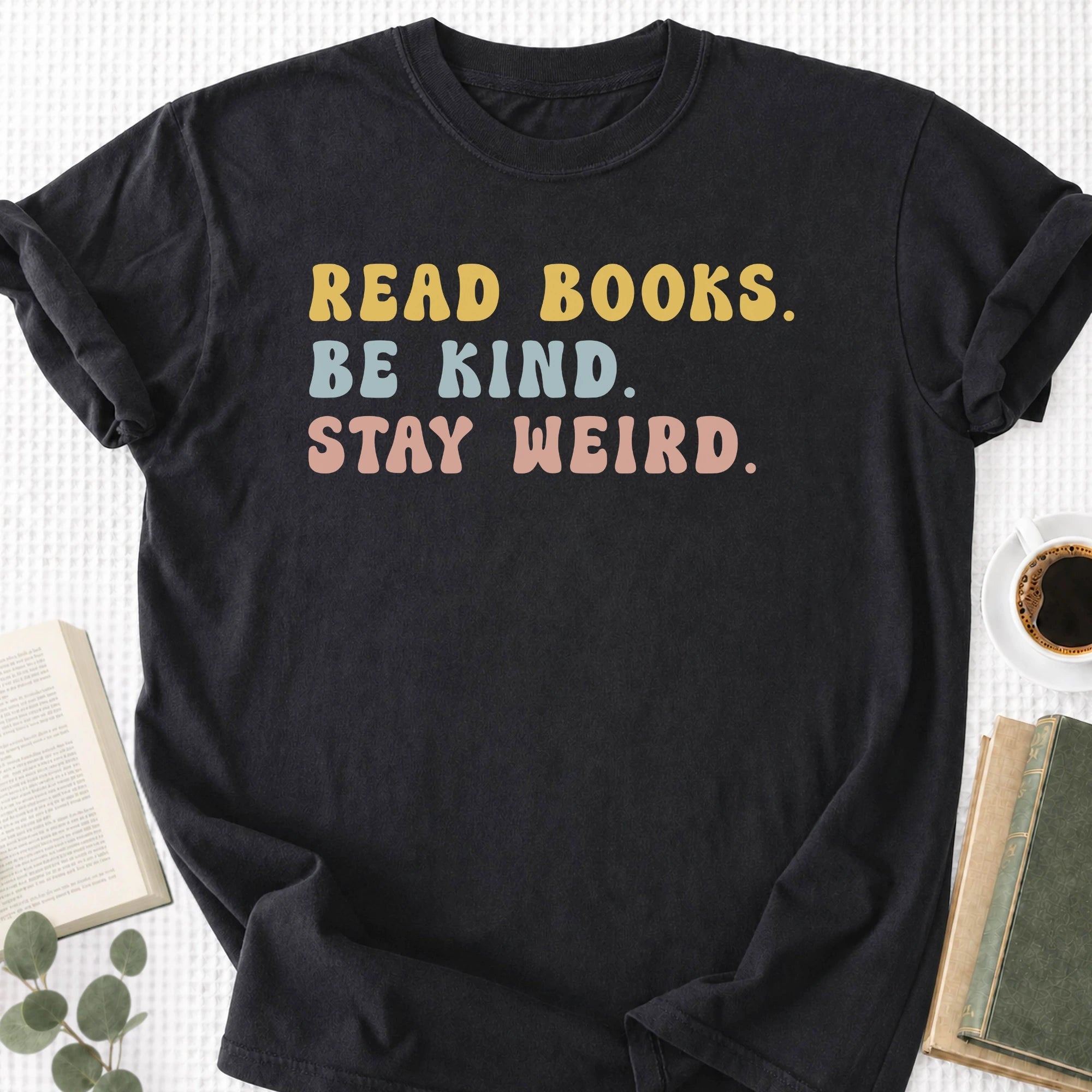 Read Books Be Kind Stay Weird Unisex T-Shirt, Bookish Gifts - Book Social Club