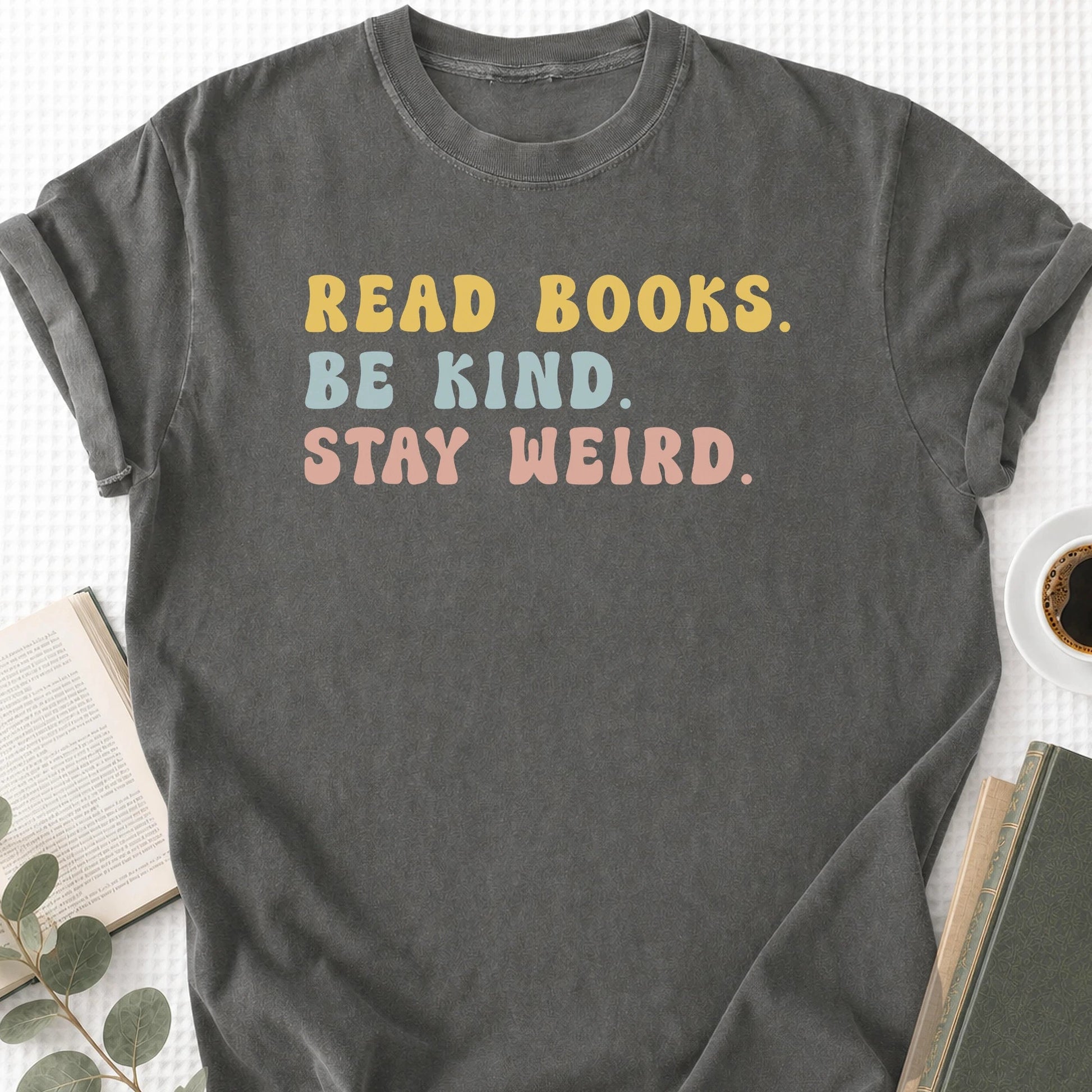 Read Books Be Kind Stay Weird Unisex T-Shirt, Bookish Gifts - Book Social Club