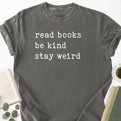 Read Books Be Kind Stay Weird Unisex T-Shirt - Book Social Club
