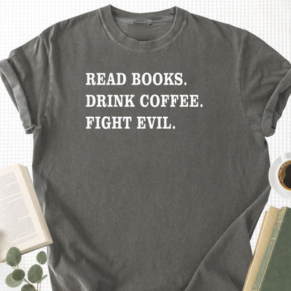 Read Books Drink Coffee Fight Evil Unisex T-Shirt - Book Social Club