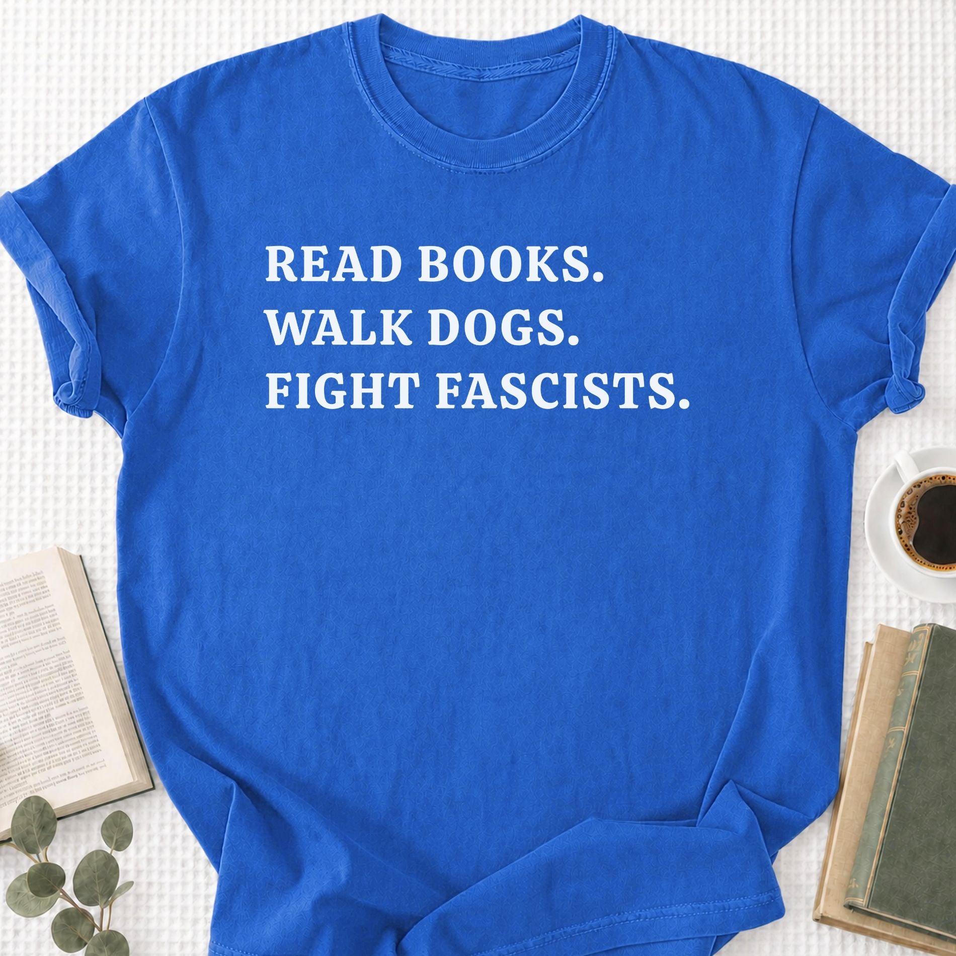 Read Books Walk Dogs And Fight Unisex T-Shirt - Book Social Club