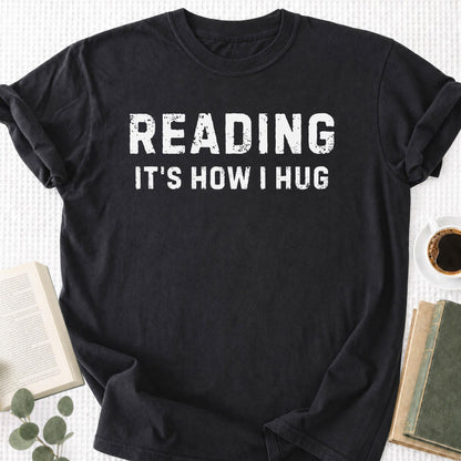Reading It's How I Hug Unisex T-Shirt - Book Social Club