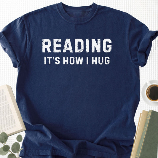 Reading It's How I Hug Unisex T-Shirt - Book Social Club