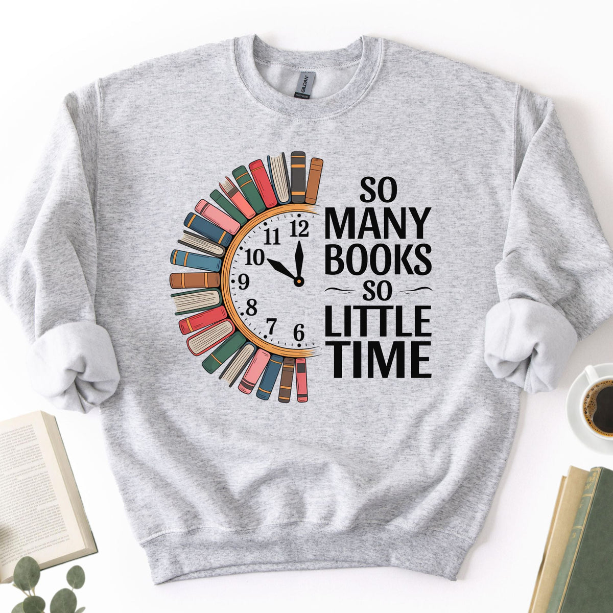 So Many Books So Little Time Unisex Sweatshirt - Book Social Club
