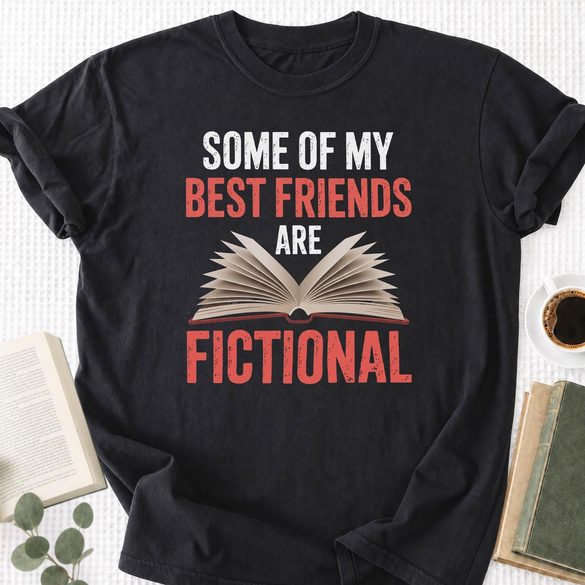 Some Of My Best Friends Are Fictional Unisex T-Shirt - Book Social Club