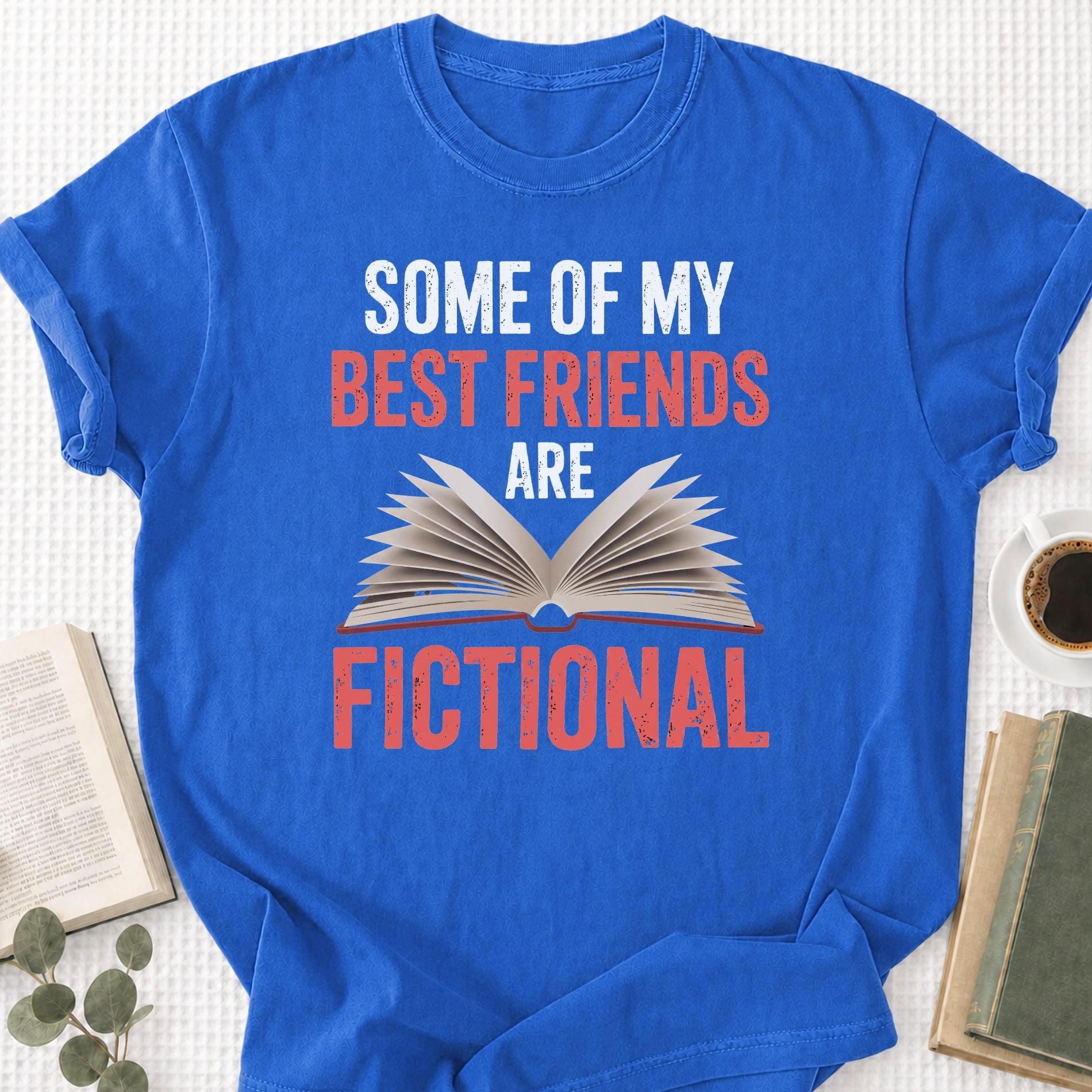 Some Of My Best Friends Are Fictional Unisex T-Shirt - Book Social Club