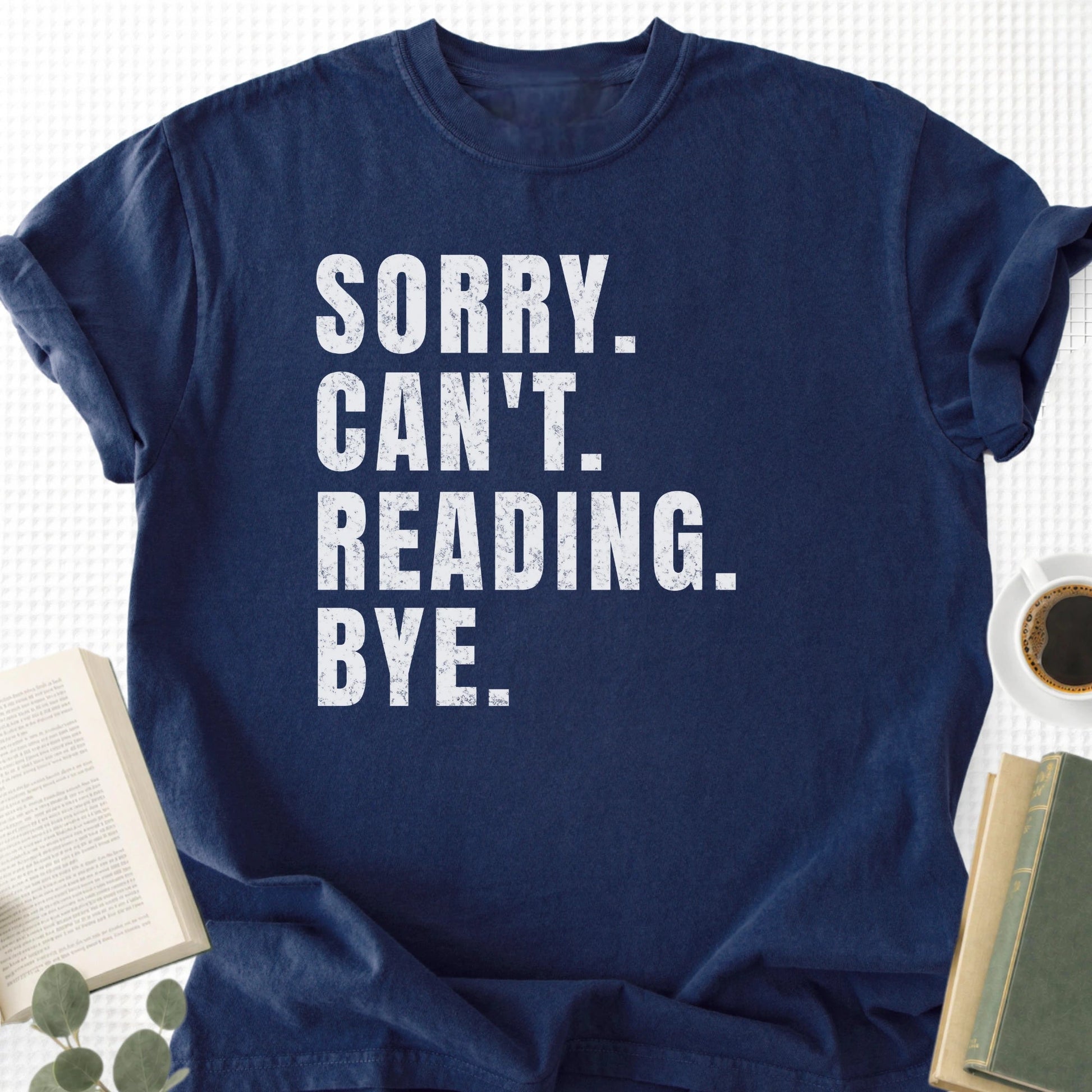 Sorry Can't Reading Bye Unisex Tee Shirt - Book Social Club