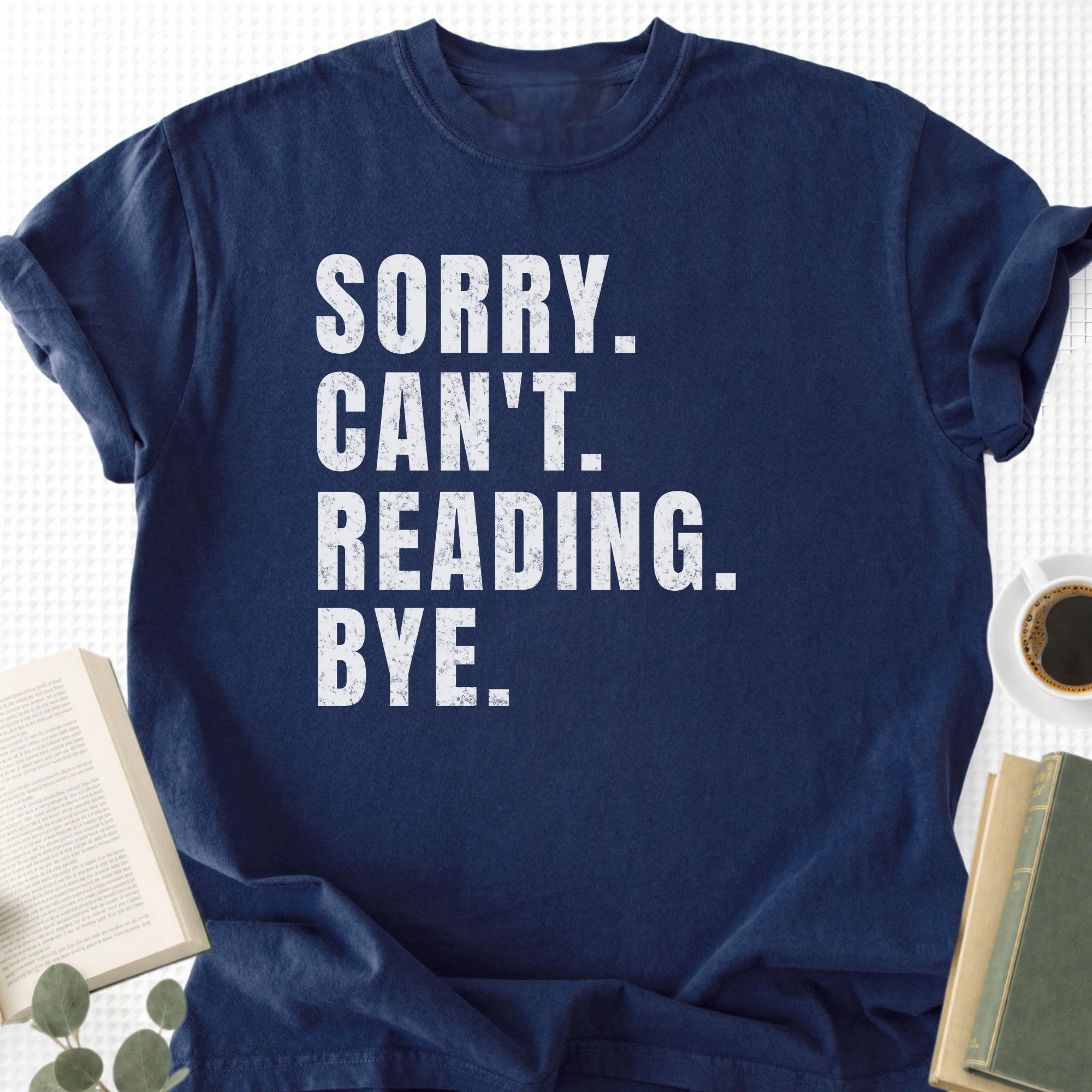 Sorry Can't Reading Bye Unisex Tee Shirt - Book Social Club