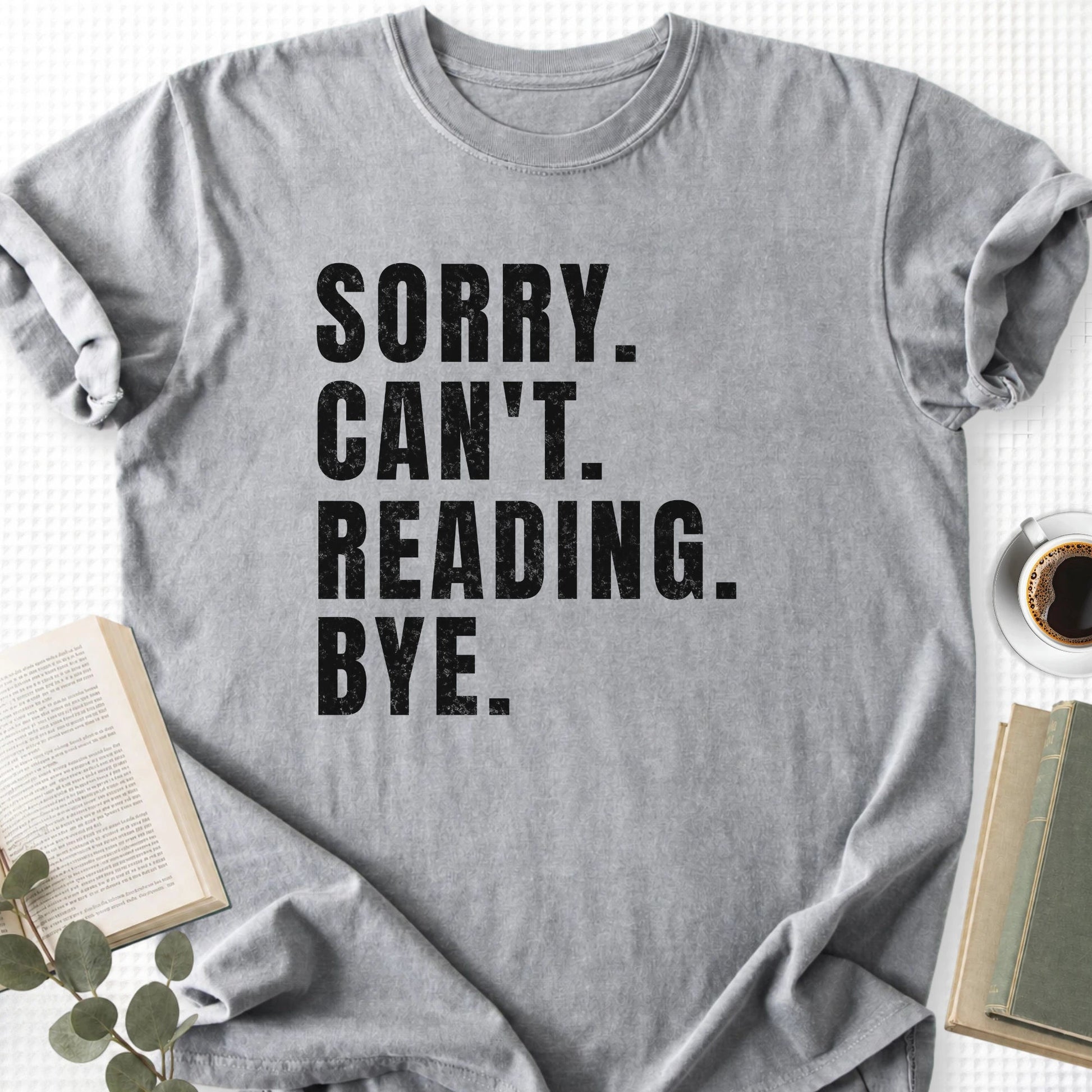 Sorry Can't Reading Bye Unisex Tee Shirt - Book Social Club