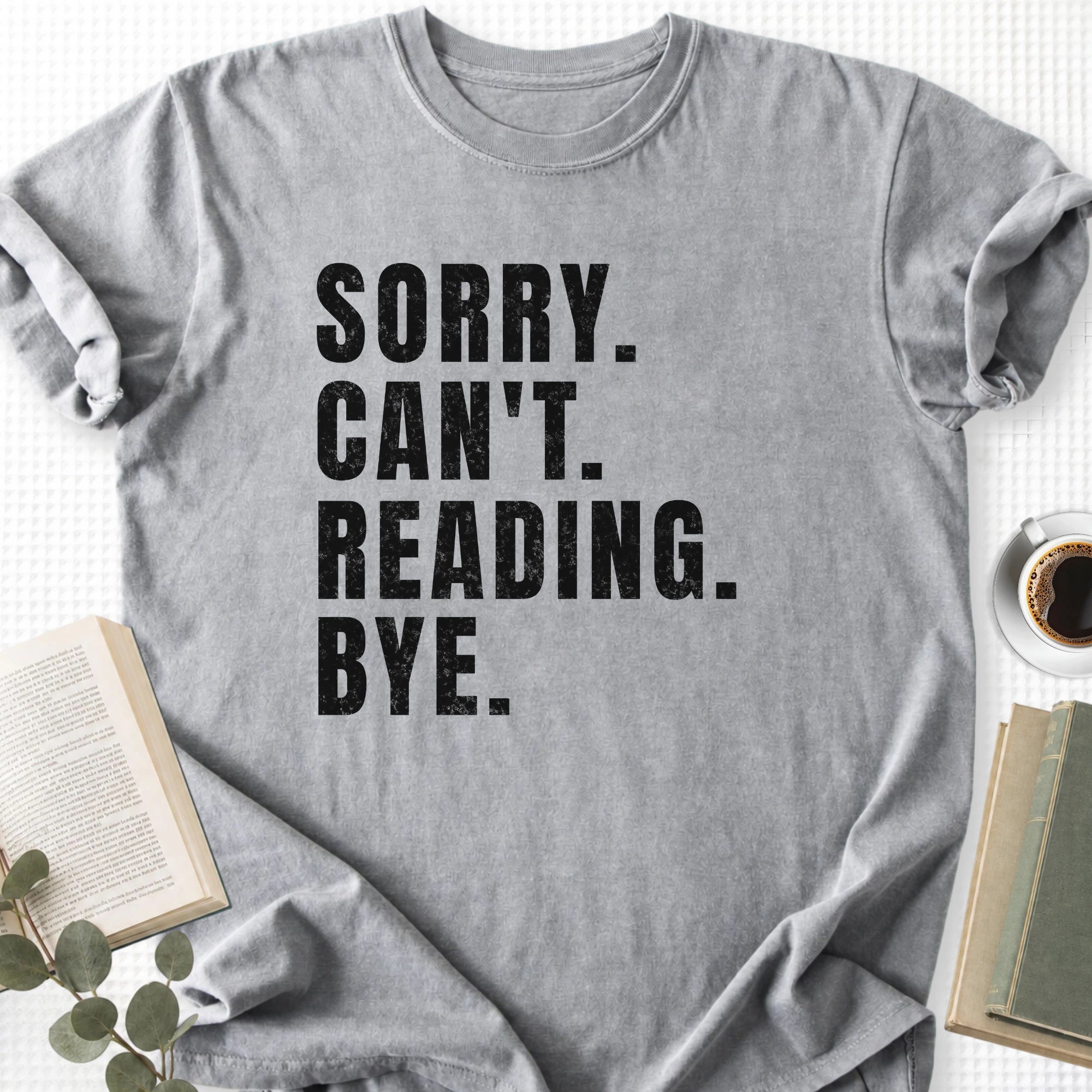 Sorry Can't Reading Bye Unisex Tee Shirt - Book Social Club