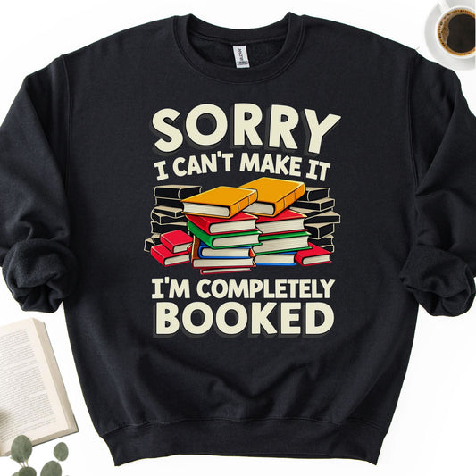 Sorry I Can't Make It I'm Completely Booked Unisex Sweatshirt - Book Social Club