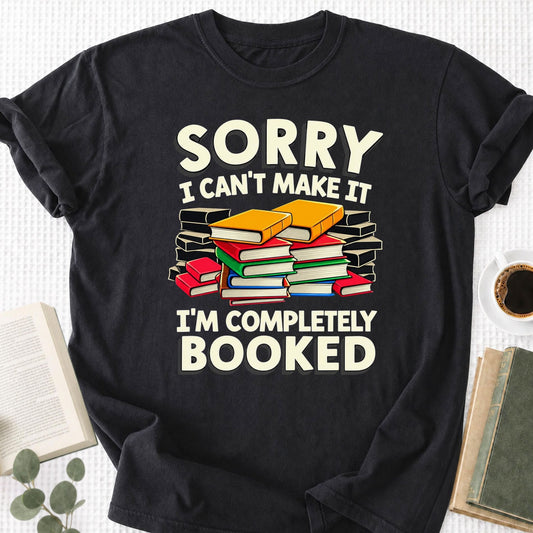 Sorry I Can't Make It I'm Completely Booked Unisex T-Shirt - Book Social Club