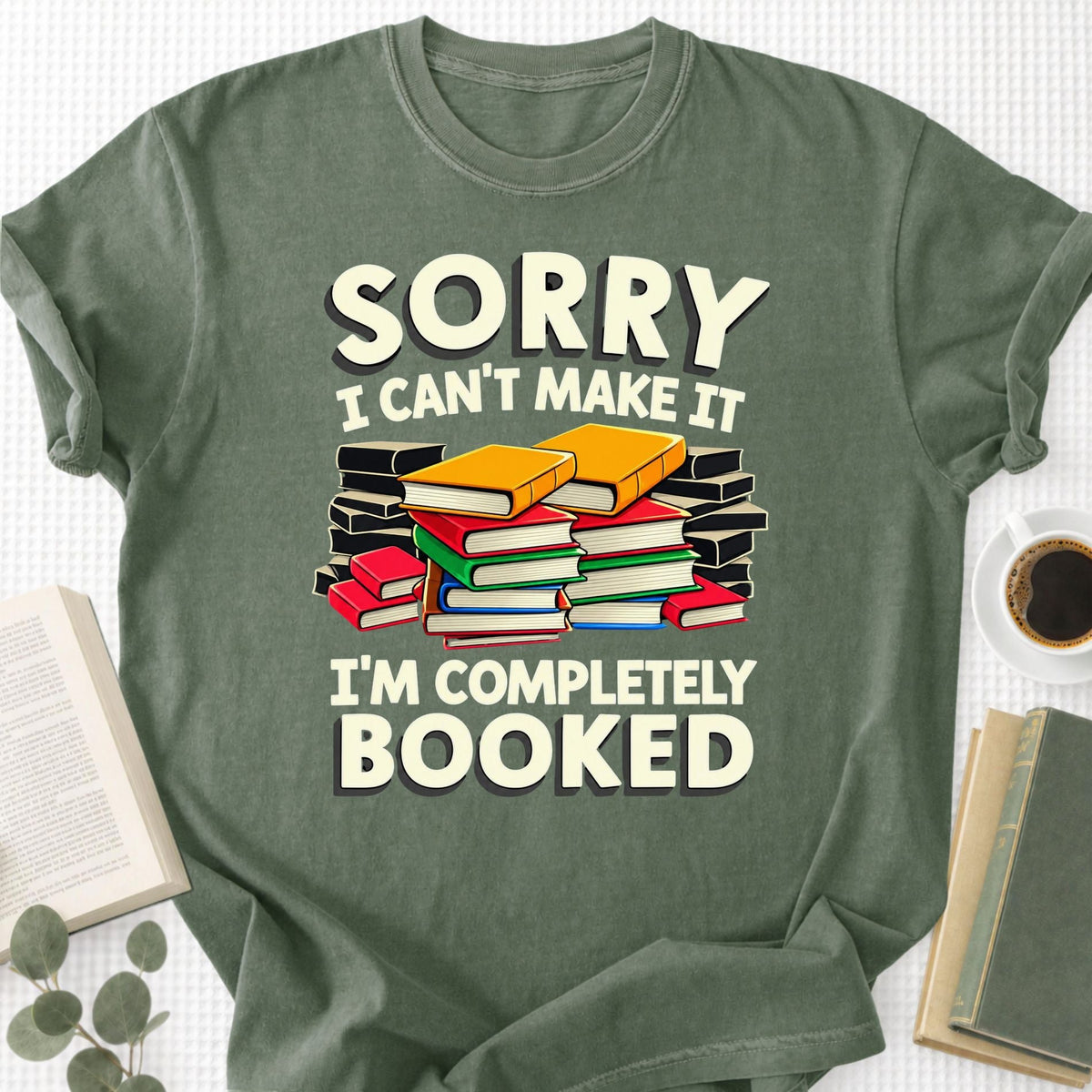 Sorry I Can't Make It I'm Completely Booked Unisex T-Shirt - Book Social Club
