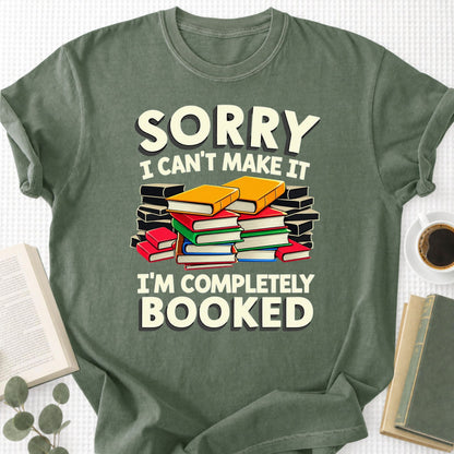 Sorry I Can't Make It I'm Completely Booked Unisex T-Shirt - Book Social Club