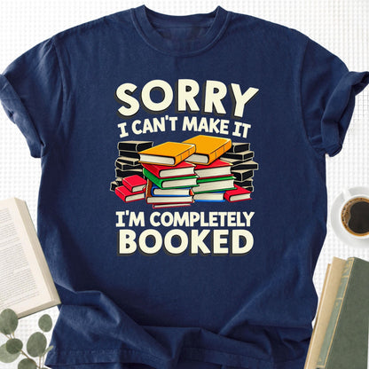 Sorry I Can't Make It I'm Completely Booked Unisex T-Shirt - Book Social Club
