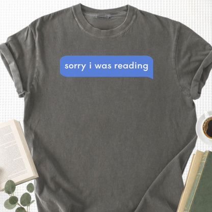 Sorry I Was Reading Message Unisex T-Shirt - Book Social Club