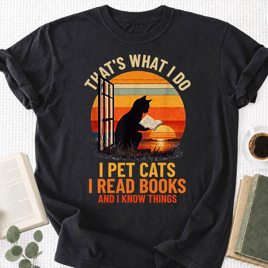 That's What I Do I Pet Cats I Read Books and I Know Things Unisex T-Shirt - Book Social Club