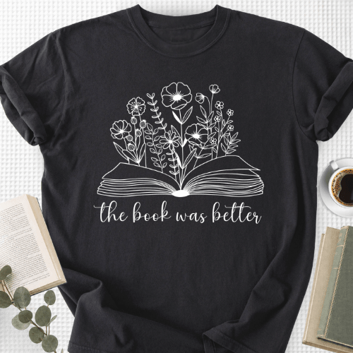 The Book Was Better Floral Unisex T-Shirt, Bookworm Gift - Book Social Club