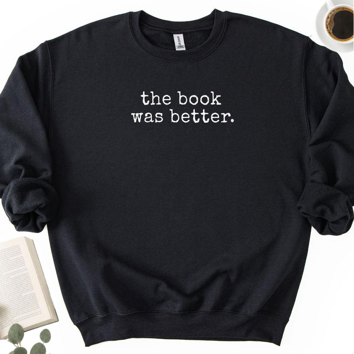 The Book Was Better Unisex Sweatshirt - Book Social Club