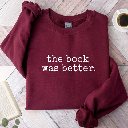 The Book Was Better Unisex Sweatshirt - Book Social Club
