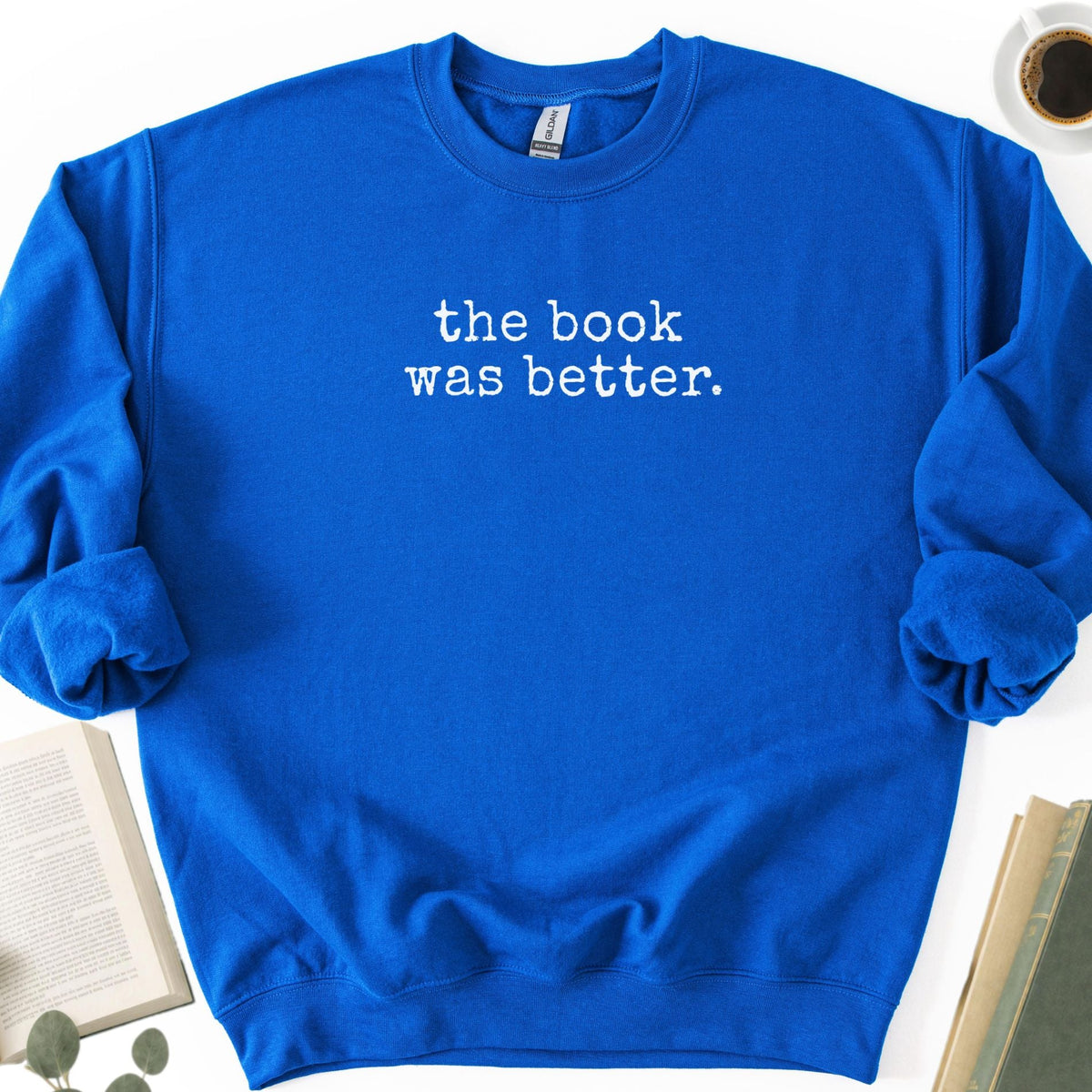 The Book Was Better Unisex Sweatshirt - Book Social Club