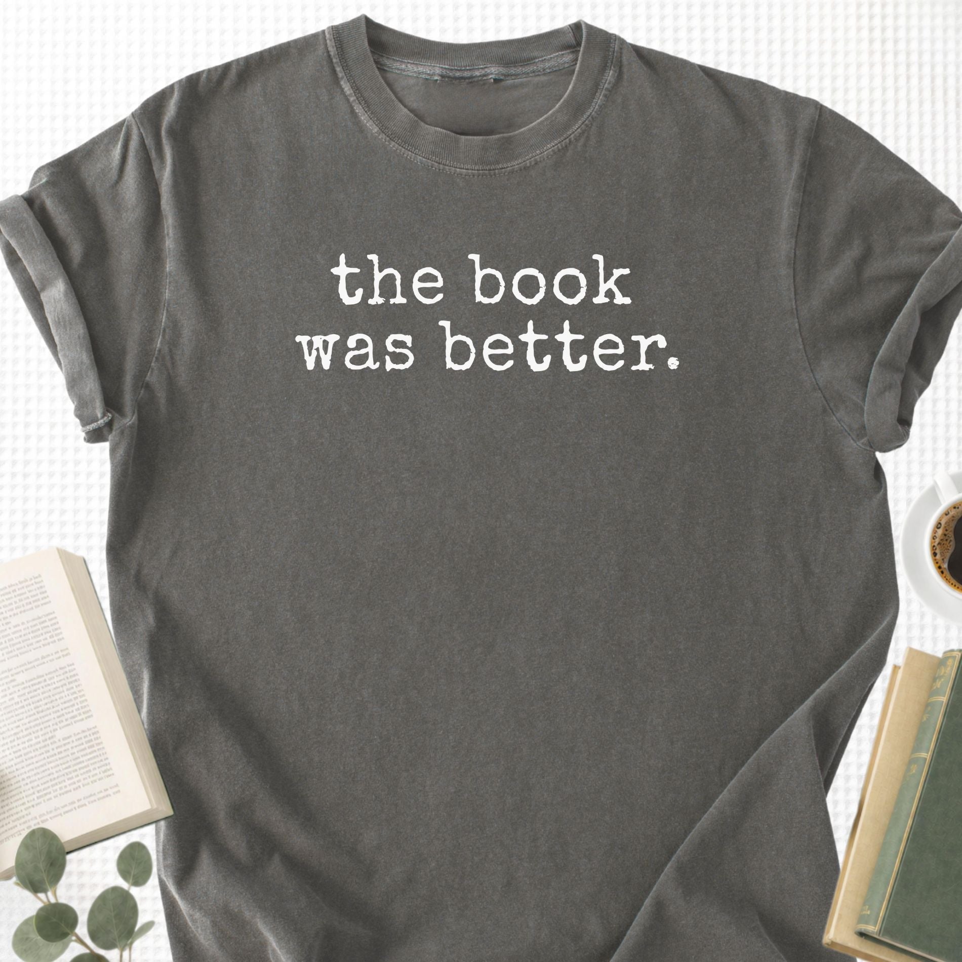 The Book Was Better Unisex T-Shirt - Book Social Club