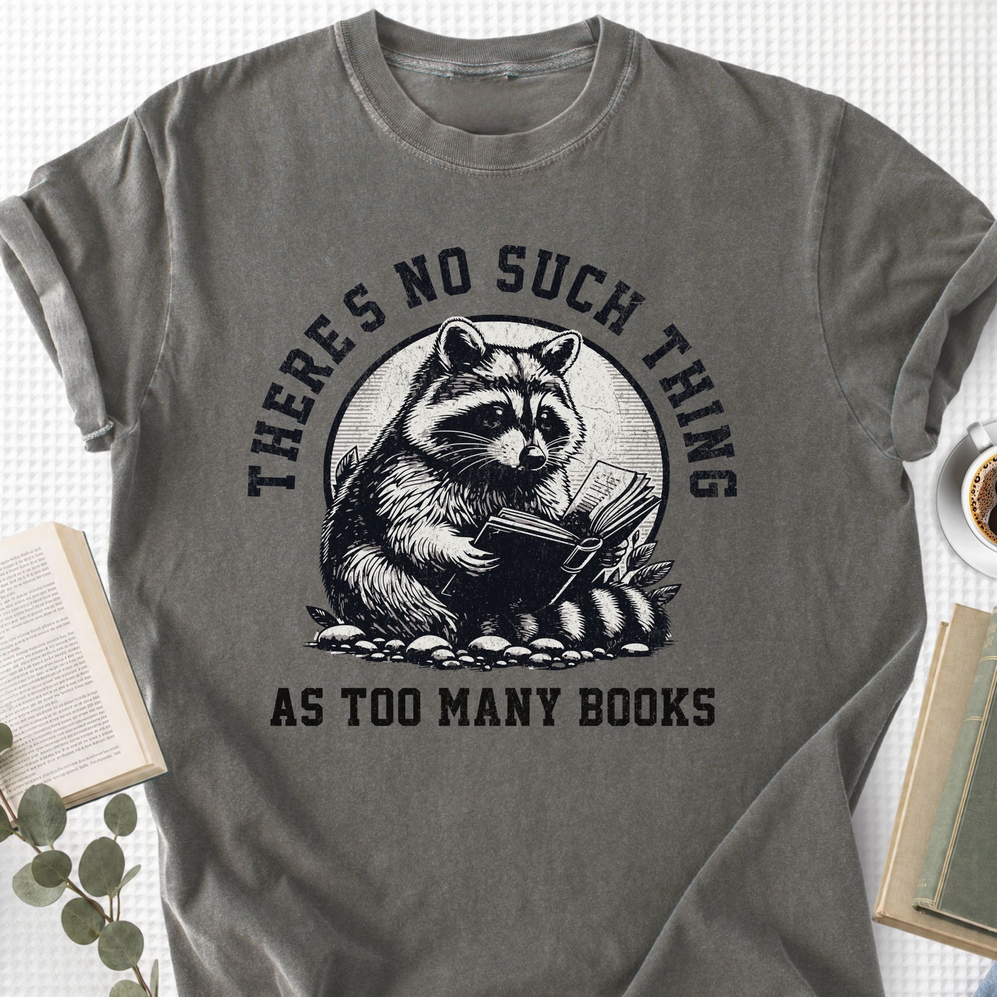 There's No Such Thing As Too Many Books Unisex T-Shirt - Book Social Club
