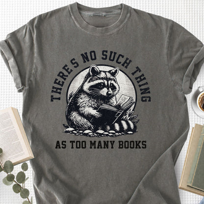 There's No Such Thing As Too Many Books Unisex T-Shirt - Book Social Club