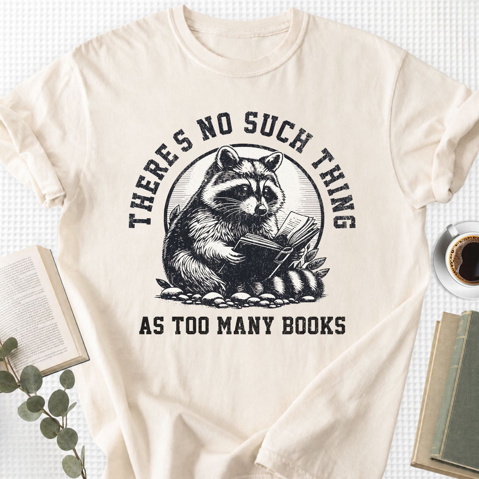 There's No Such Thing As Too Many Books Unisex T-Shirt - Book Social Club