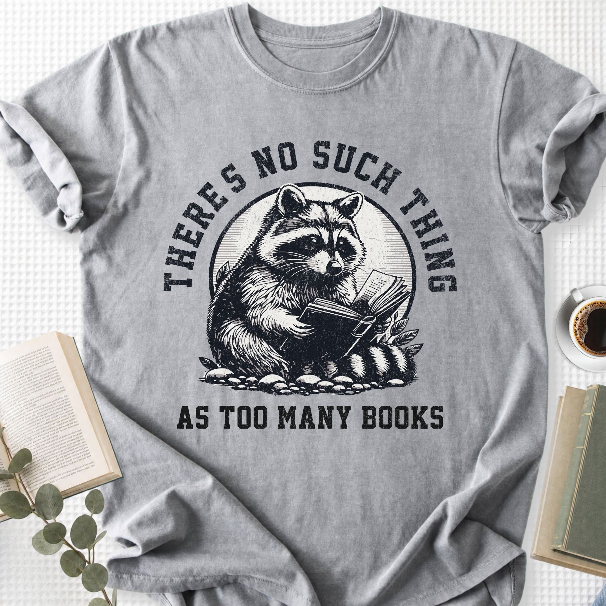 There's No Such Thing As Too Many Books Unisex T-Shirt - Book Social Club