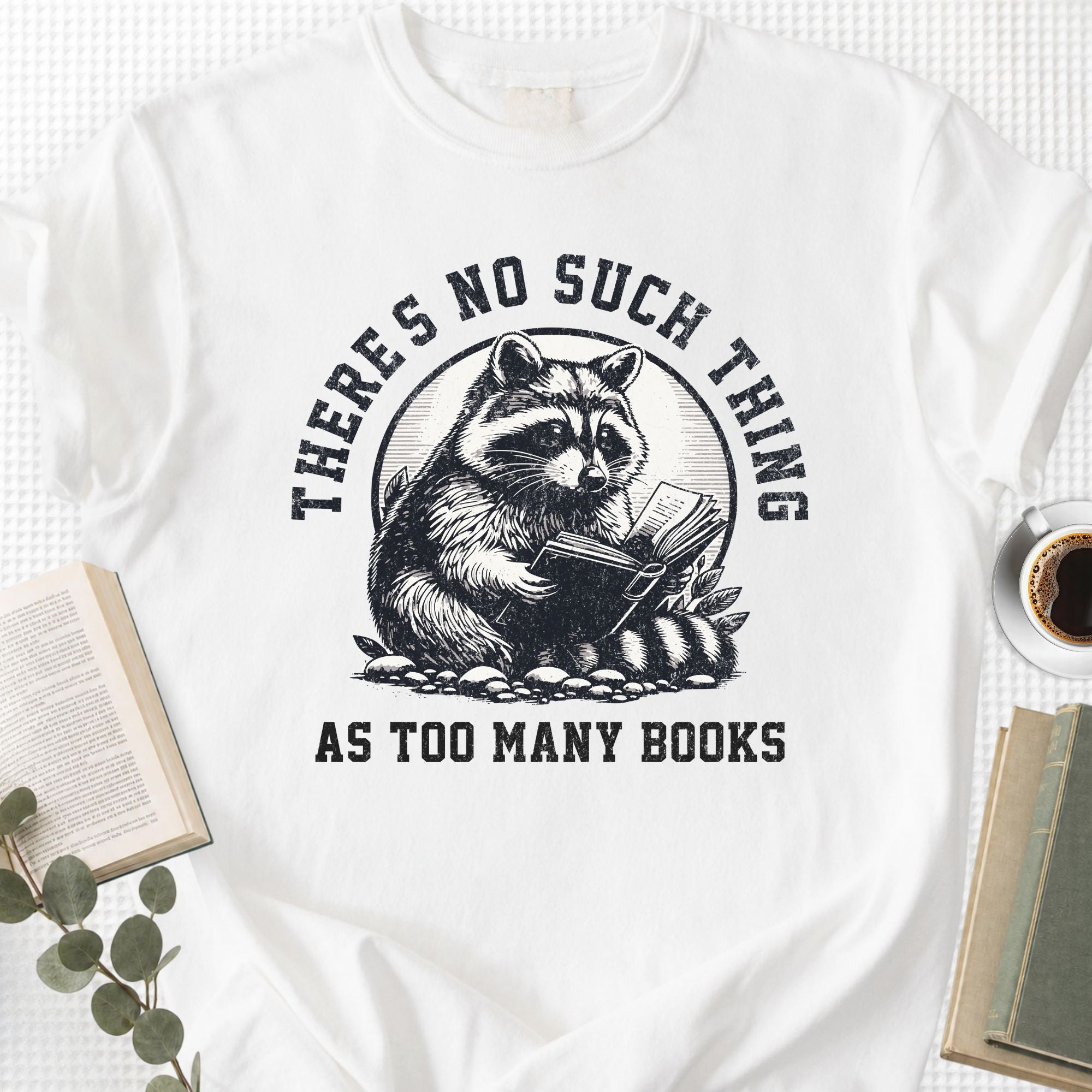 There's No Such Thing As Too Many Books Unisex T-Shirt - Book Social Club