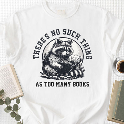 There's No Such Thing As Too Many Books Unisex T-Shirt - Book Social Club