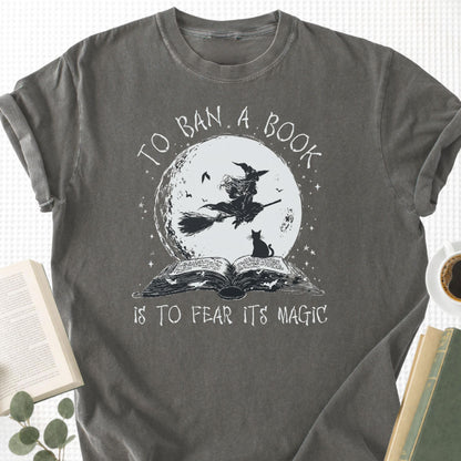 To Ban A Book Is To Fear Its Magic Unisex T-Shirt - Book Social Club