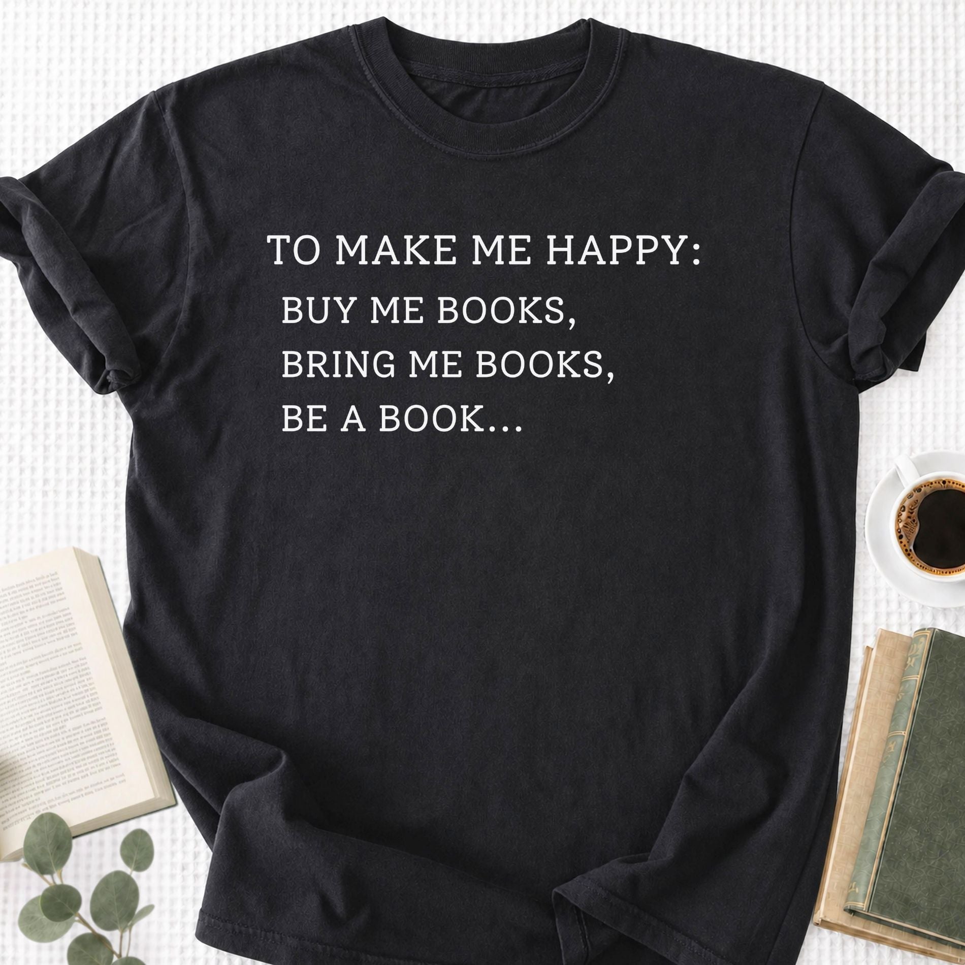 To Make Me Happy Unisex T-Shirt - Book Social Club